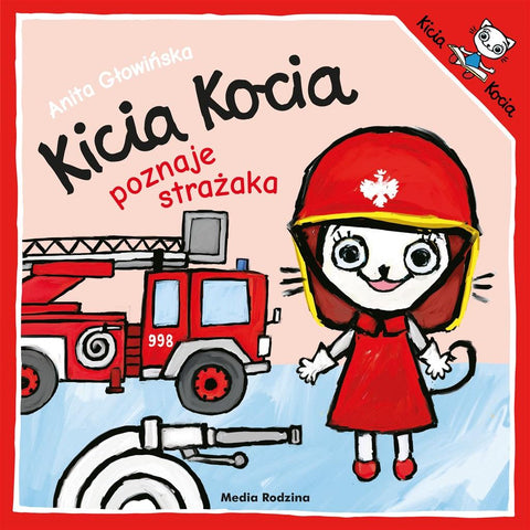 Kicia Kocia poznaje strażaka - Book by Anita Głowińska | TK-77