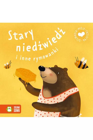 Moje pierwsze bajeczki. Stary niedźwiedź i inne rymowanki - Board Book | 94155
