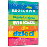 Najpiękniejsze wiersze dla dzieci by Jan Brzechwa - Paperback Children's Book | TK-18