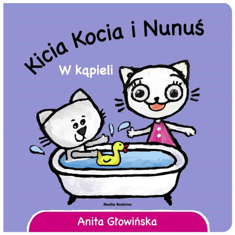 Kicia Kocia i Nunuś. W kąpieli - Board Book by Anita Głowińska | TK-39